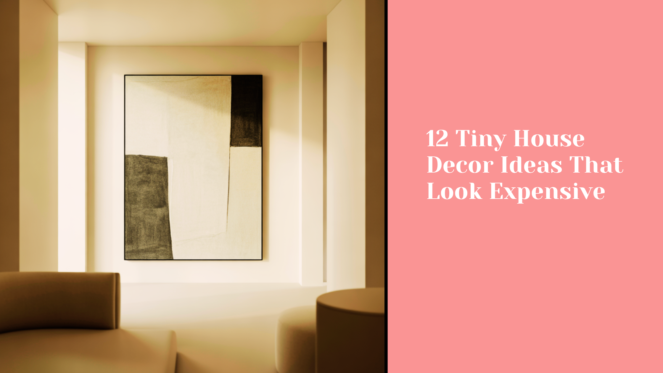 12 Tiny House Decor Ideas That Look Expensive