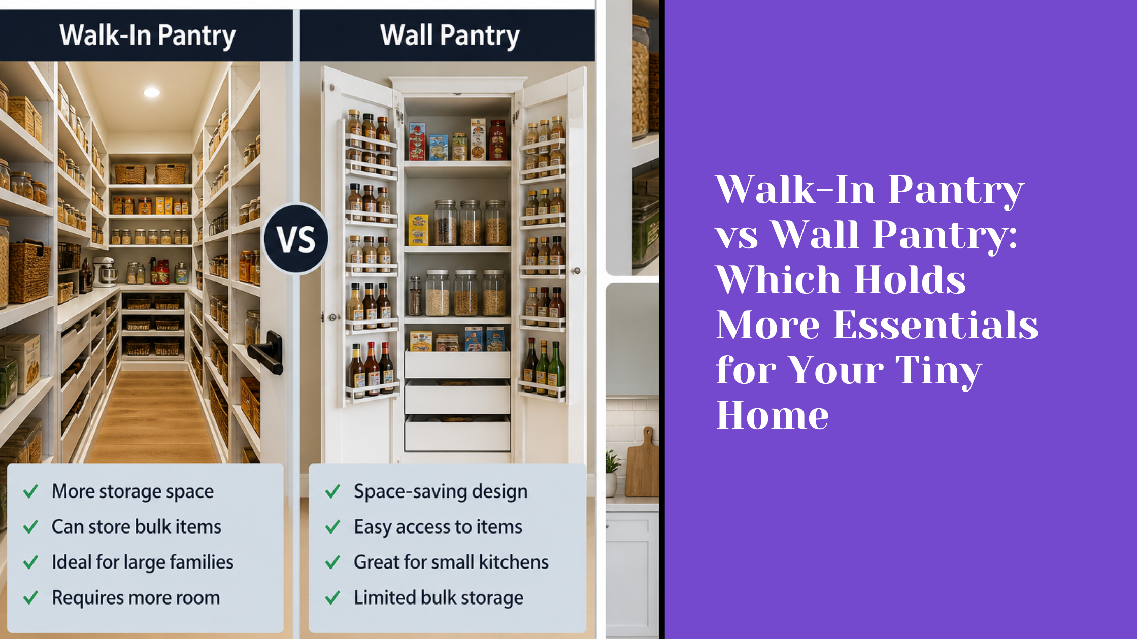 Walk-In Pantry vs Wall Pantry: Which Holds More Essentials for Your Tiny Home